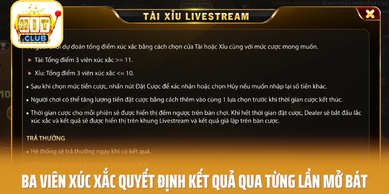 Ba viên xúc xắc quyết định kết quả qua từng lần mở bát.