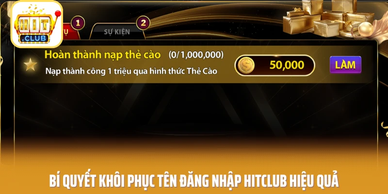 Bí quyết khôi phục tên đăng nhập HITCLUB hiệu quả
