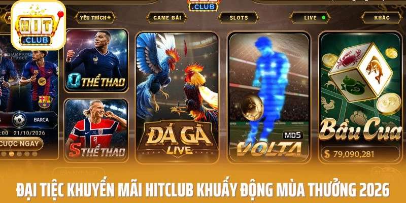 Đại tiệc khuyến mãi HITCLUB khuấy động mùa thưởng 2026