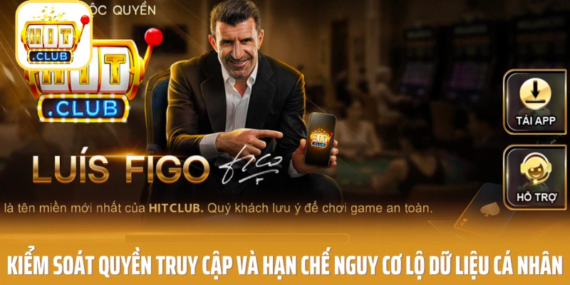 Kiểm soát quyền truy cập và hạn chế nguy cơ lộ dữ liệu cá nhân