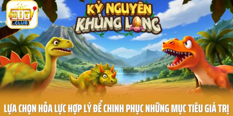 Bắn Cá HITCLUB - Đại Dương Dậy Sóng Săn Boss Cực Cháy 3 Lựa chọn hỏa lực hợp lý để chinh phục những mục tiêu giá trị