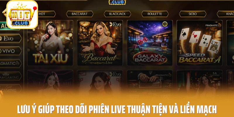 Lưu ý giúp theo dõi phiên live thuận tiện và liền mạch