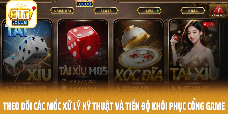 Theo dõi các mốc xử lý kỹ thuật và tiến độ khôi phục cổng game