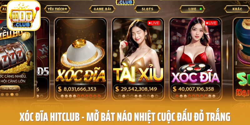 Xóc Đĩa HITCLUB - Mở Bát Náo Nhiệt Cuộc Đấu Đỏ Trắng